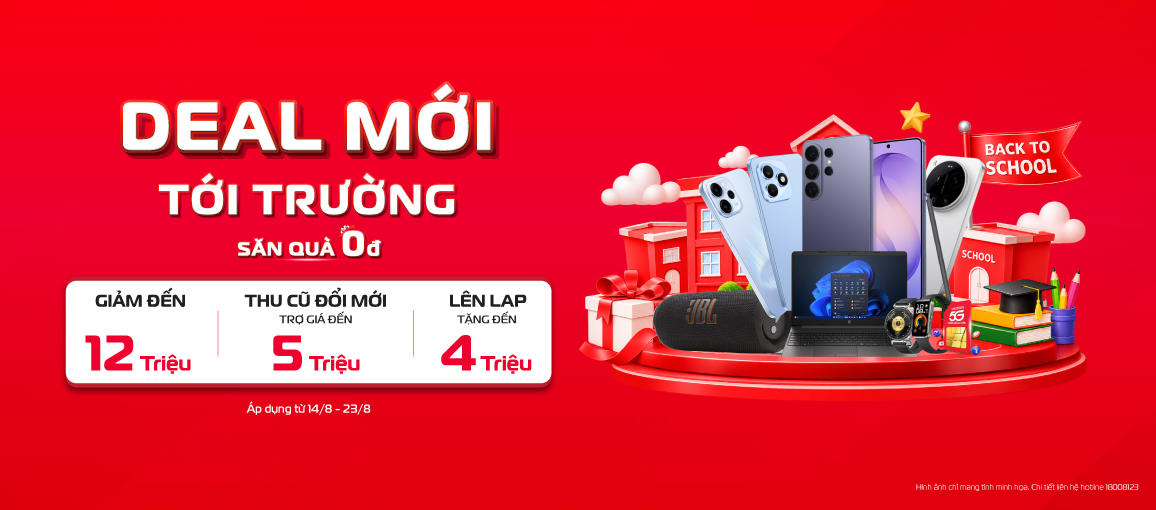 Deal Mới Tới Trường \n Giảm tới 12 Triệu