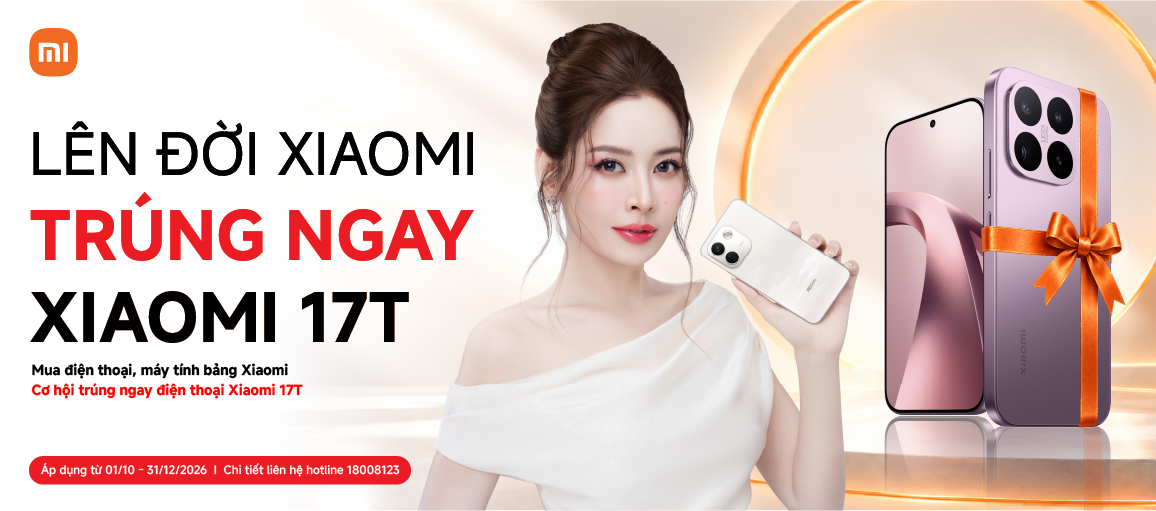 Lên Đời Xiaomi \n  Trúng Ngay Xiaomi 17T